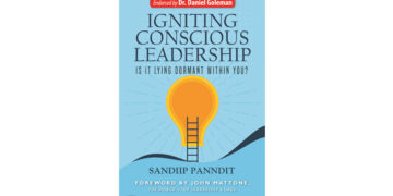 Our leadership model is outdated, says Sandiip Panndit’s debut book ‘Igniting Conscious Leadership’