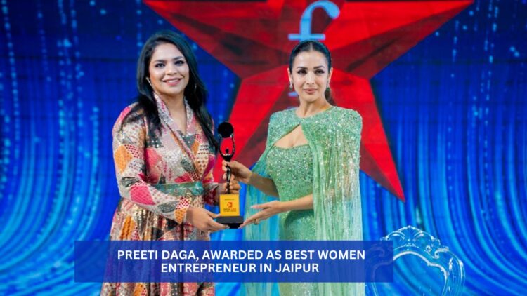 Preeti Daga Receives Prestigious Award for Outstanding Contributions and Achievements as Best Women Entrepreneur in Jaipur