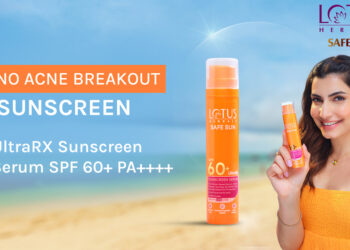 Lotus Herbals Launches Multimedia Campaign for Safe Sun Ultra Rx Sunscreen Serum SPF 60+