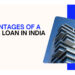 Advantages of a Home Loan in India