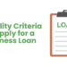 Eligibility Criteria to Apply for a Business Loan