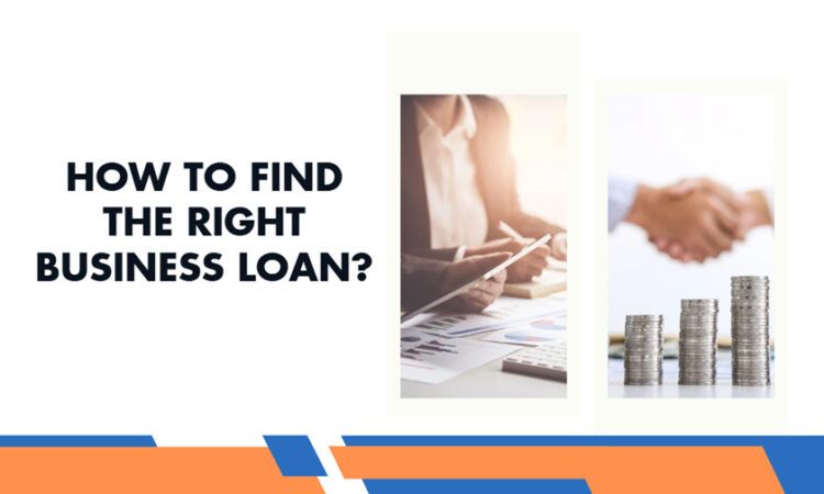 How to Find the Right Business Loan?