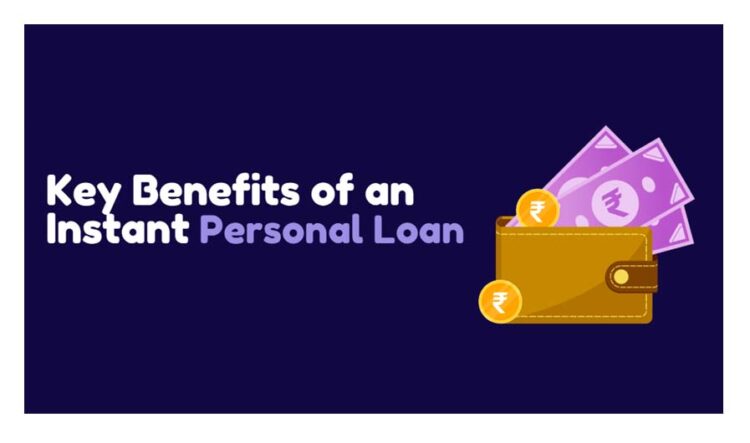 Key Benefits of an Instant Personal Loan