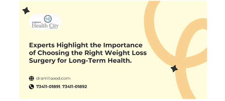Experts Highlight the Importance of Choosing the Right Weight Loss Surgery for Long-Term Health