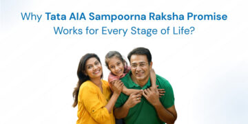 Why Tata AIA Sampoorna Raksha Promise Works for Every Stage of Life