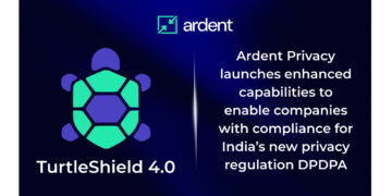 Ardent Privacy launches enhanced capabilities to enable companies with compliance for  India’s  new privacy regulation DPDPA