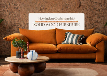 How Indian Craftsmanship Is Finding a Place in Modern Homes Through Thoughtfully Designed Solid Wood Furniture