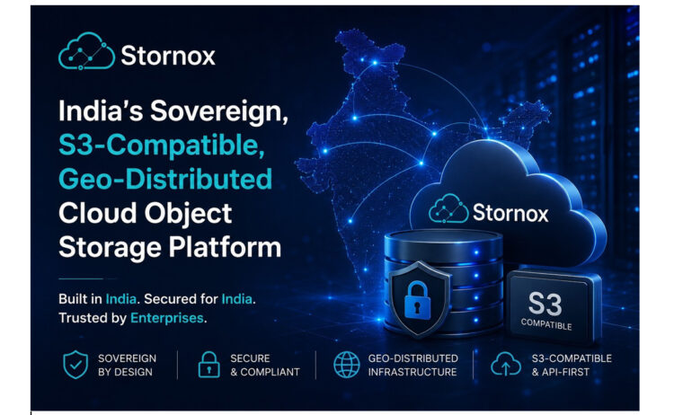 Stornox: India’s Sovereign, S3-Compatible, Geo-Distributed Cloud Object Storage Platform
